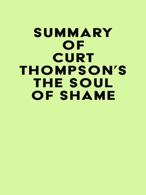 cover image of Summary of Curt Thompson's the Soul of Shame
